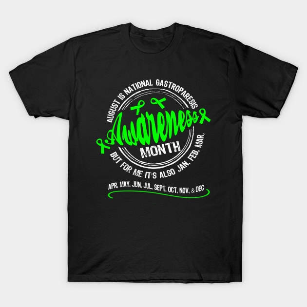 August Is Gastroparesis Month But Every Day For Me T-Shirt by Crimsonwolf28